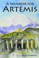 A Warrior for Artemis 0985587512 Book Cover