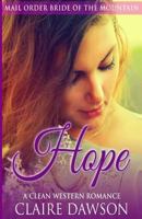 Hope: A Mail Order Bride Romance 1518696759 Book Cover