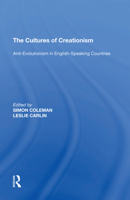 The Cultures of Creationism: Anti-Evolutionism in English-Speaking Countries 1138620882 Book Cover