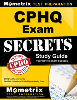 Cphq Exam Secrets Study Guide: Cphq Test Review for the Certified Professional in Healthcare Quality Exam 1609714903 Book Cover