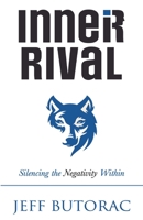 Inner Rival: Silencing the Negativity Within 1949033872 Book Cover