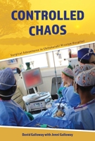 Controlled Chaos : Surgical Adventures in Chitokoloki Mission Hospital 1912522888 Book Cover