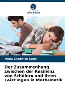 Der Zusammenhang zwischen der Resilienz von Schülern und ihren Leistungen in Mathematik (German Edition) 6209411142 Book Cover