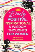 Daily Positive, Inspirational & Wisdom Thoughts for Women: A Motivational Self-Help Guide (Book 2 in the series) 3912244022 Book Cover