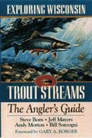 Exploring Wisconsin Trout Streams: The Angler's Guide (North Coast Book) 0299155544 Book Cover