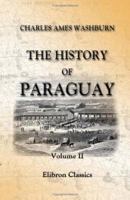 The History of Paraguay - Vol. II 1425567312 Book Cover