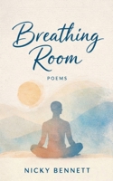 Breathing Room: Poems on Breath, Body, and Stillness B0GSHM92SR Book Cover
