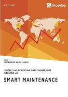 Smart Maintenance. Konzept und Bewertung eines Treibers der Industrie 4.0 3960950861 Book Cover