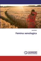 Femina xenologica 6139975344 Book Cover