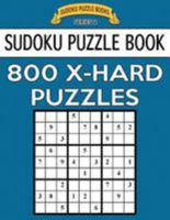 Sudoku Puzzle Book, 800 Extra Hard Puzzles: Single Difficulty Level for No Wasted Puzzles 1544768206 Book Cover