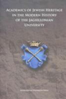 Academics of Jewish Origin in the History of the Jagiellonian University 8323337055 Book Cover