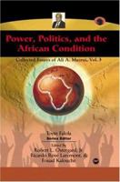 Power, Politics, and the African Condition, Vol. 3: Collected Essays of Ali A. Mazuri (Classic Authors and Texts on Africa) 1592211615 Book Cover