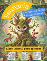 Faunaria y sus animales fantásticos: El bosque de las raices eternas (Spanish Edition) B0F2VJY8S5 Book Cover