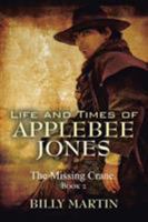 Life and Times of Applebee Jones: The Missing Crane 1524695351 Book Cover