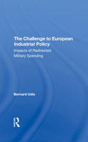 The Challenge to European Industrial Policy: Impacts of Redirected Military Spending 0367290650 Book Cover