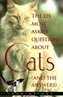 125 Most Asked Questions About Cats (And the Answers) 1567313388 Book Cover