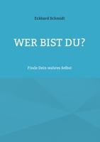 Wer bist Du?: Finde Dein wahres Selbst 3756217876 Book Cover