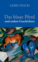 Das blaue Pferd: und andere Geschichten 3746014727 Book Cover