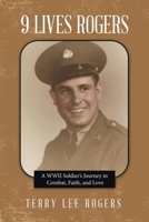 9 Lives Rogers: A WWII Soldier's Journey in Combat, Faith, and Love B0DZ6HDJ7H Book Cover