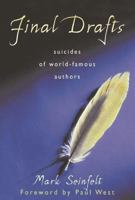 Final Drafts: Suicides of World-Famous Authors 1573927414 Book Cover