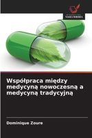 Wspólpraca miedzy medycyna nowoczesna a medycyna tradycyjna (Polish Edition) 6209542255 Book Cover