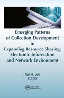Emerging Patterns of Collection Development in Expanding Resource Sharing, Electronic Information and Network Environment 0789000334 Book Cover