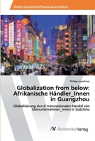 Globalization from below: Afrikanische Händler_Innen in Guangzhou 6202225238 Book Cover