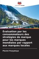 Évaluation par les consommateurs des stratégies de marque pour les marques mondiales par rapport aux marques locales (French Edition) 6209142842 Book Cover