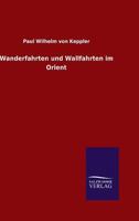 Wanderfahrten Und Wallfahrten Im Orient 1148165150 Book Cover