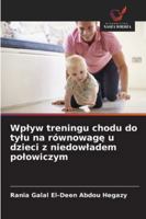 Wplyw treningu chodu do tylu na równowage u dzieci z niedowladem polowiczym (Polish Edition) 6209379036 Book Cover