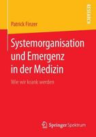 Systemorganisation Und Emergenz in Der Medizin: Wie Wir Krank Werden 3658054719 Book Cover