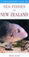 A Photographic Guide to Sea Fishes of New Zealand 1877246956 Book Cover