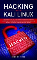 Hacking with Kali Linux: A Beginner's Guide to Learn Penetration Testing to Protect Your Family and Business from Cyber Attacks Building a Home Security System for Wireless Network Security 1689314486 Book Cover