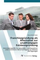 Franchisegründung als Alternative zur unabhängigen Existenzgründung 3639430859 Book Cover