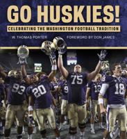Go Huskies!: Celebrating the Washington Football Tradition 1600788270 Book Cover