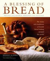 A Blessing of Bread: The Many Rich Traditions of Jewish Bread Baking Around the World 1579652107 Book Cover