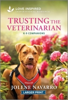 Trusting the Veterinarian : An Uplifting Inspirational Romance 1335230580 Book Cover