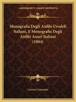 Monografia Degli Anfibi Urodeli Italiani, E Monografia Degli Anfibi Anuri Italiani (1884) 1160196826 Book Cover