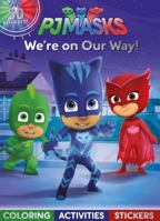 PJ Masks We're on Our Way!: Coloring, Activities, Stickers 1474896472 Book Cover