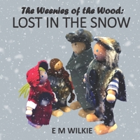 The Weenies of the Wood: LOST IN THE SNOW B08TLFVYBL Book Cover