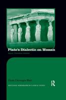 Plato's Dialectic on Woman: Equal, Therefore Inferior 1138243078 Book Cover