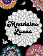 Mandalas Locas: Coloración Para Adultos En Tiempos Difíciles O Para Mejorar Su Humor Durante La Cuarentena - Un Regalo Perfecto Para N B08P4T5YDW Book Cover