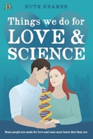 Things We Do for Love and Science 1959036238 Book Cover