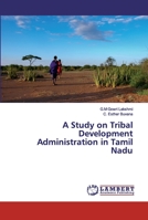 A Study on Tribal Development Administration in Tamil Nadu 6202530332 Book Cover