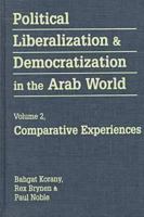 Political Liberalization and Democratization in the Arab World: Comparative Experiences 1555875904 Book Cover