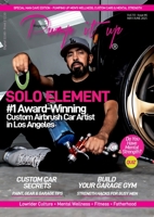 Pump It Up Magazine - Ready to PUMP UP Your Ride? Discover the #1 Award-Winning Custom Airbrush Car Artist in Los Angeles - SOLO ELEMENT!: The ... Lifestyle, Wellness, Music, Motivation & More B0FFWNXW6Z Book Cover