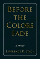 Before the Colors Fade 1436388147 Book Cover