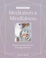 Whole Beauty: Meditation  Mindfulness: Rituals and Exercises for Everyday Self-Care 1579659039 Book Cover