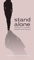 Stand Alone: A Collection of Poetry 0692868313 Book Cover