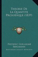 Theorie De La Quantite Prosodique (1839) 1160258546 Book Cover